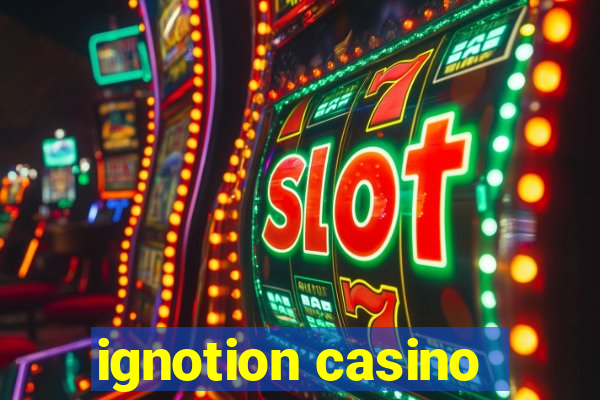 ignotion casino