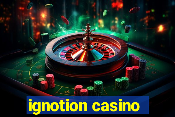 ignotion casino