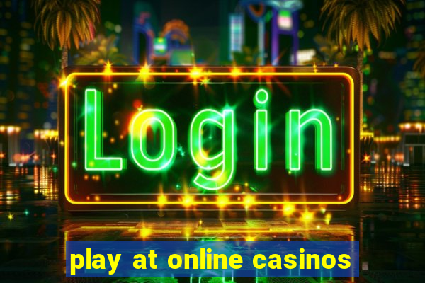 play at online casinos