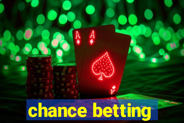 chance betting