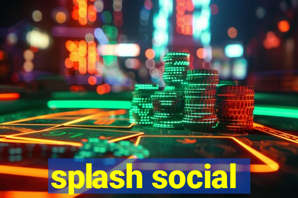 splash social