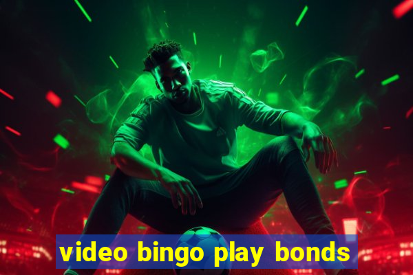 video bingo play bonds