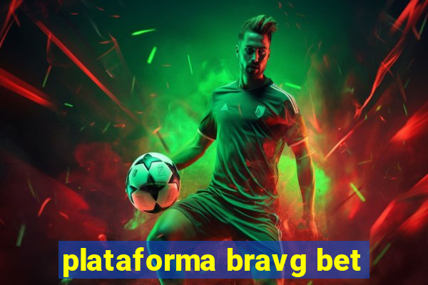 plataforma bravg bet