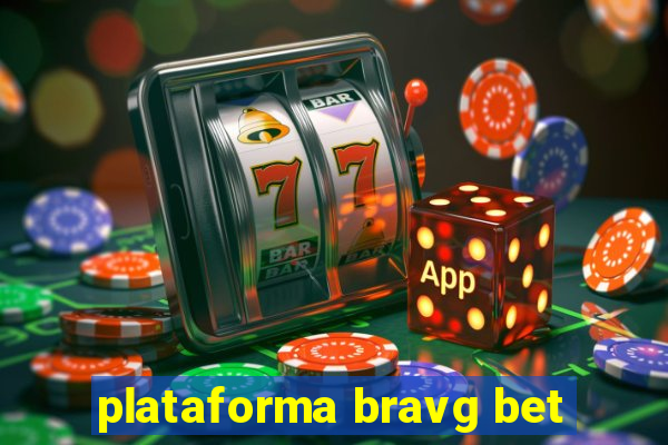 plataforma bravg bet