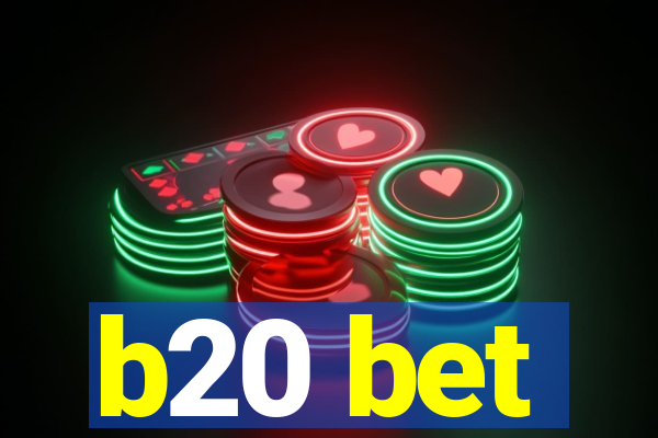 b20 bet