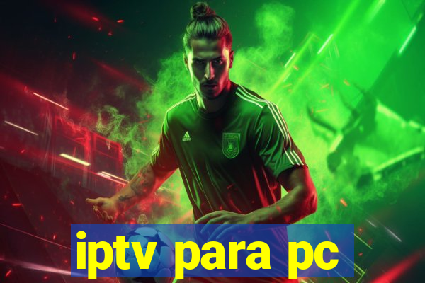 iptv para pc