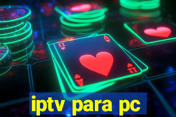 iptv para pc