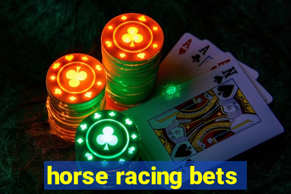 horse racing bets