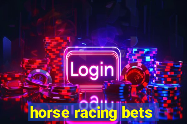 horse racing bets