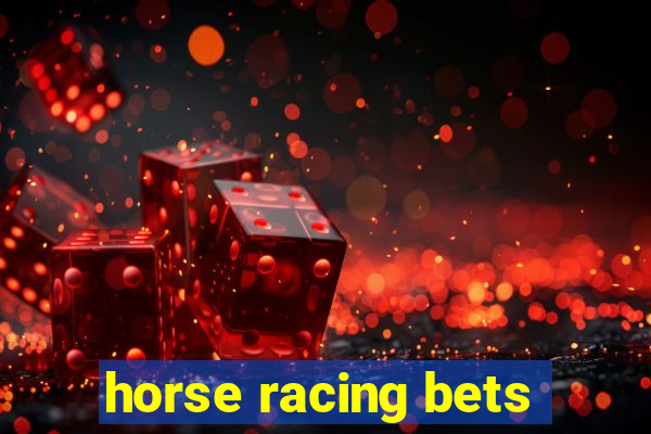 horse racing bets