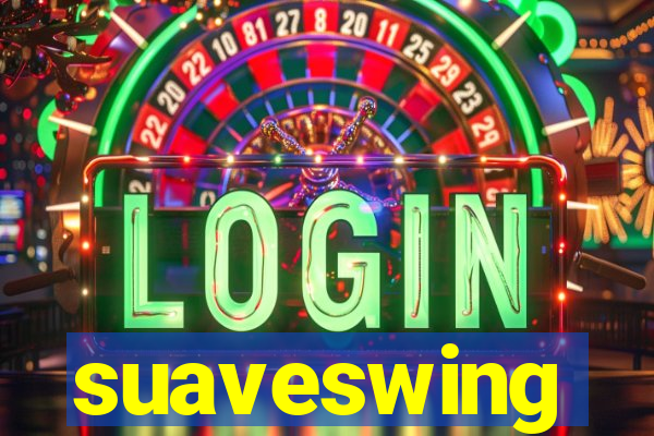 suaveswing