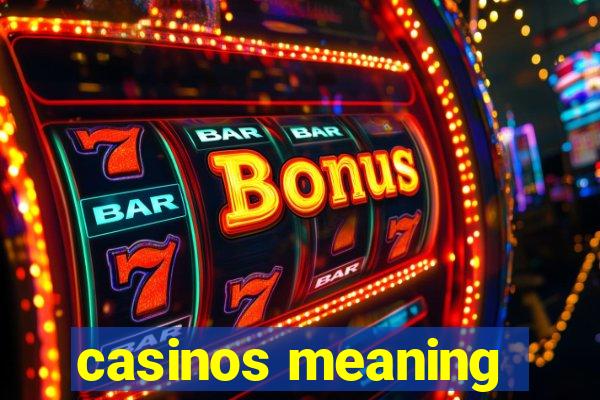 casinos meaning