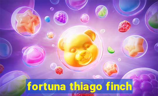 fortuna thiago finch