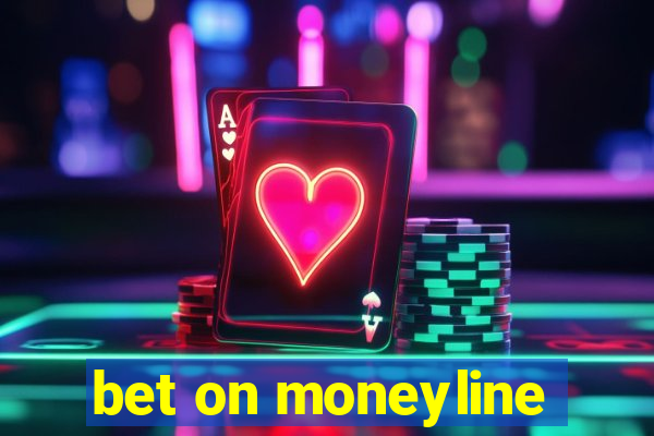 bet on moneyline