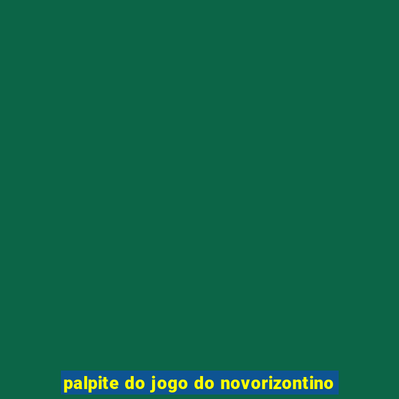 palpite do jogo do novorizontino