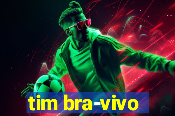 tim bra-vivo