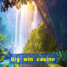 big win casino slot games plataforma