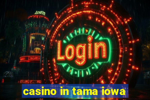 casino in tama iowa