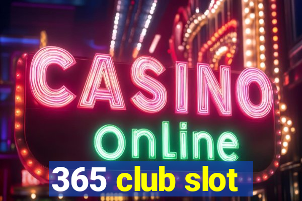 365 club slot