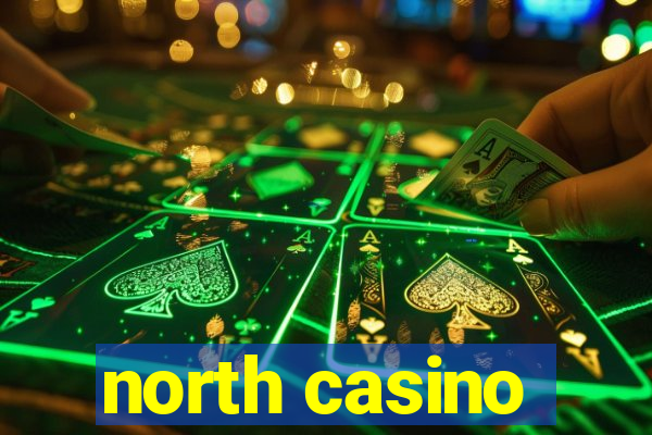 north casino