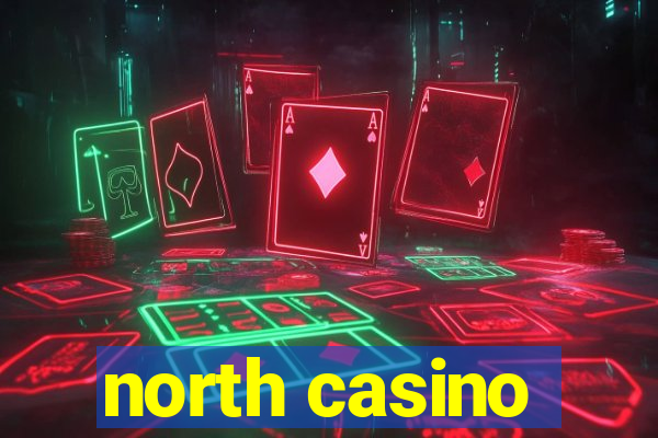 north casino