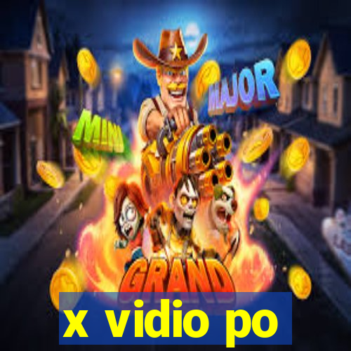 x vidio po