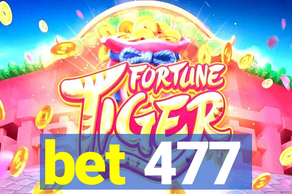 bet 477