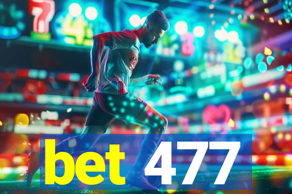 bet 477