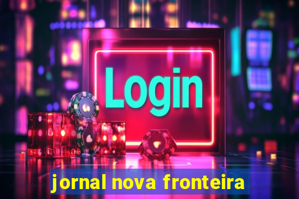 jornal nova fronteira