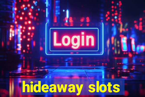 hideaway slots