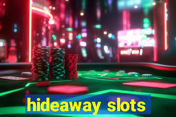 hideaway slots