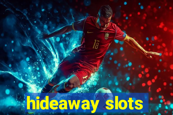 hideaway slots