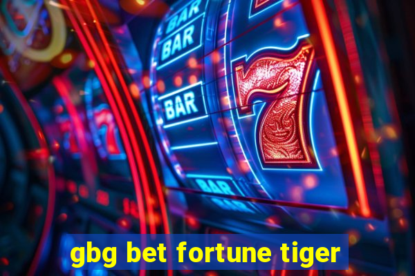 gbg bet fortune tiger