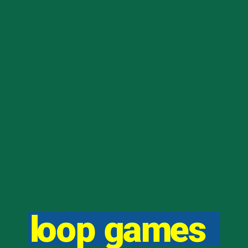 loop games