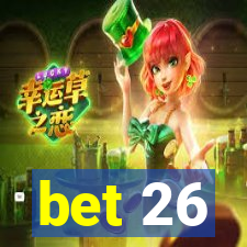 bet 26