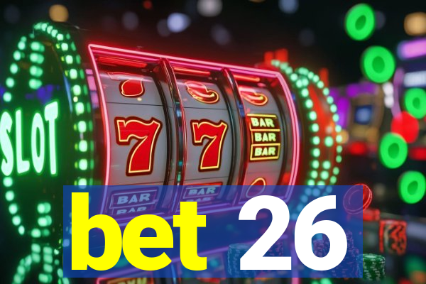 bet 26