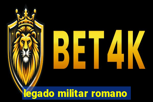 legado militar romano