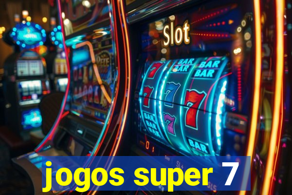 jogos super 7