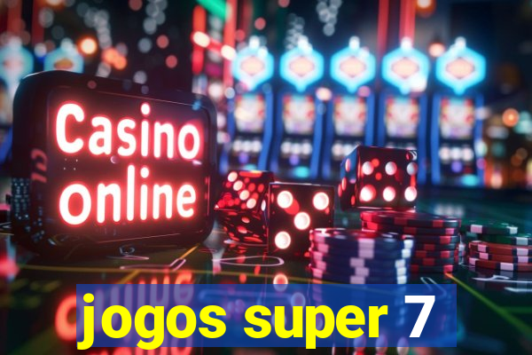 jogos super 7