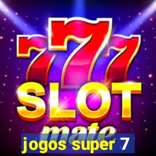 jogos super 7