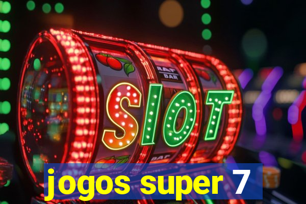 jogos super 7