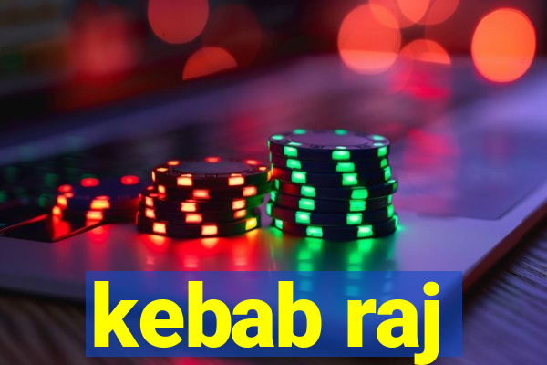 kebab raj