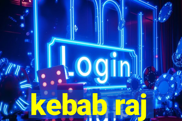 kebab raj