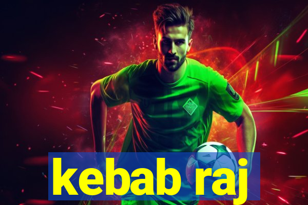 kebab raj