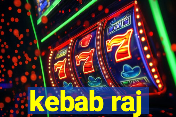 kebab raj