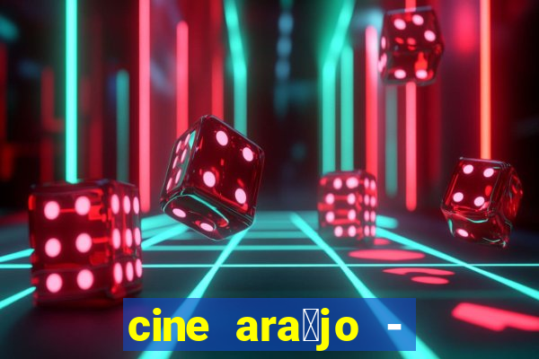 cine ara煤jo - cine porto velho