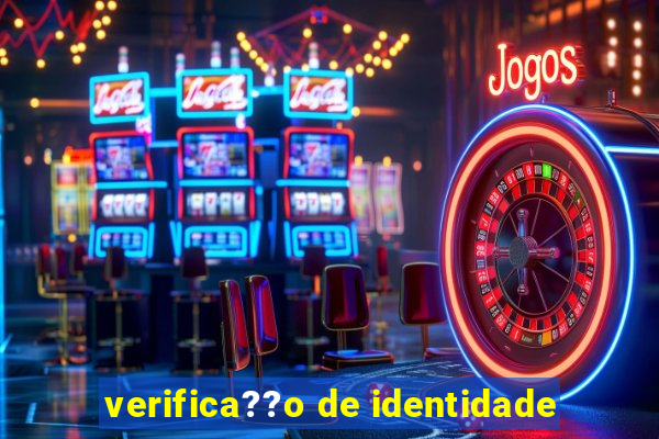 verifica??o de identidade