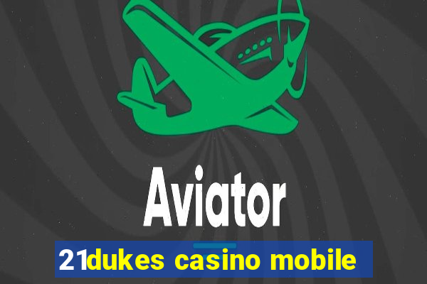 21dukes casino mobile