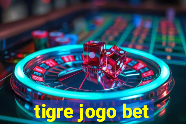 tigre jogo bet