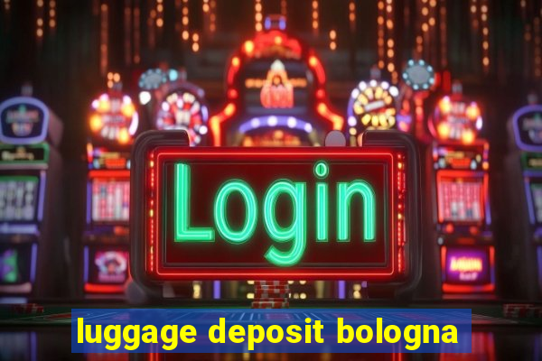 luggage deposit bologna